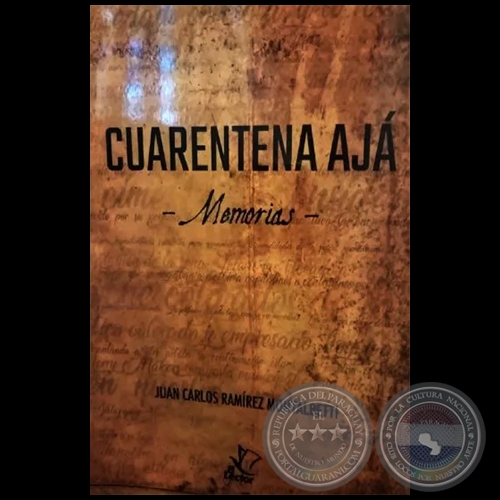 CUARENTENA AJ - Memorias - Autor: JUAN CARLOS RAMREZ MONTALBETTI - Ao 2021